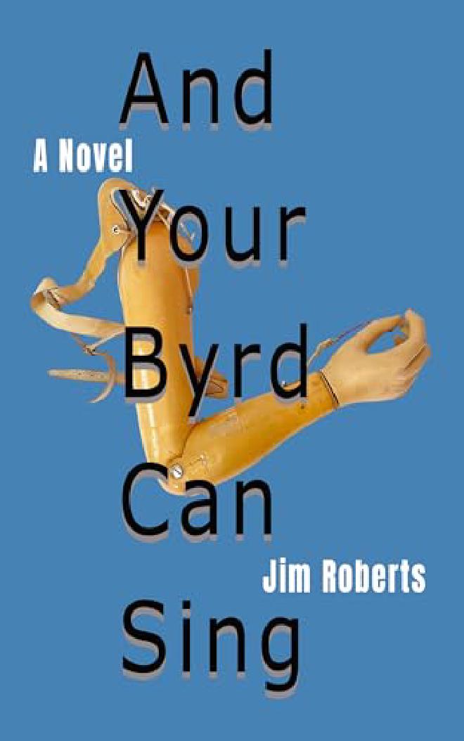 And Your Byrd Can Sing by Jim Roberts