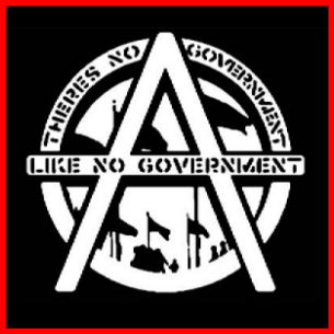 An anarchy symbol captioned “There’s no government like no government”
