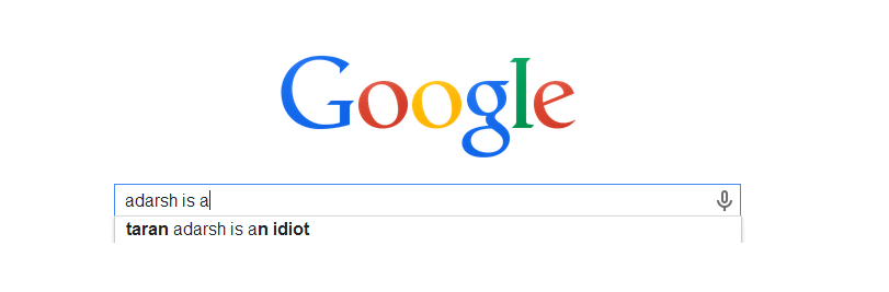 A Google search box reading “adarsh is a”, autocompleting to “taran adarsh is an idiot”